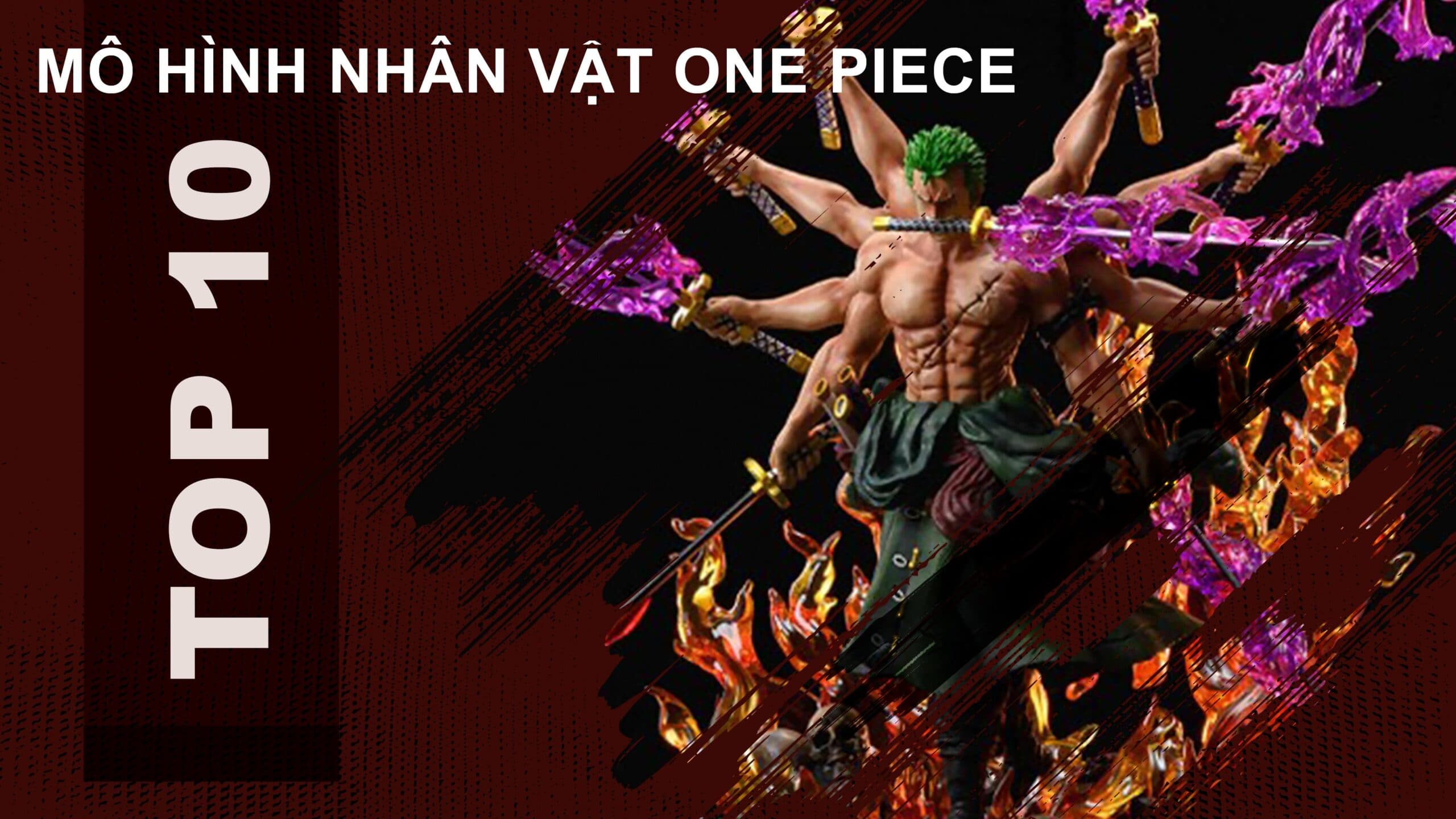 Top 10+ mô hình nhân vật One Piece đẹp, giá rẻ đáng mua nhất năm 2023